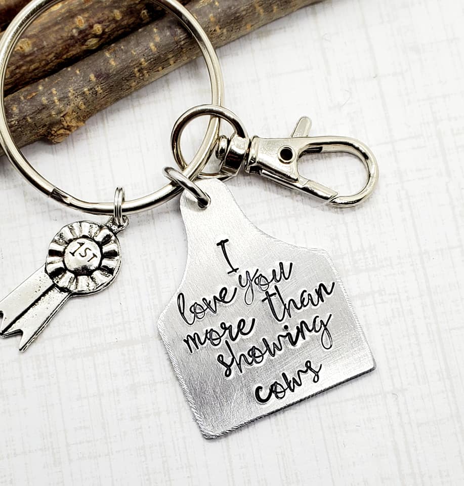 Key Chain "I Love you more than Showing Cows"