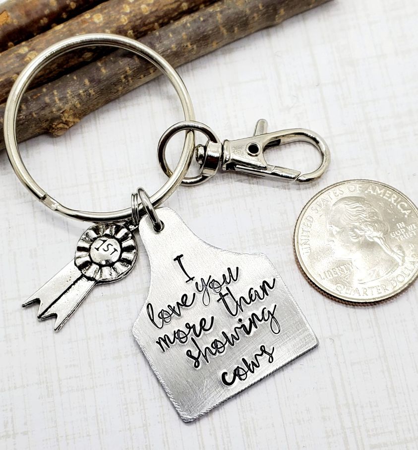 Key Chain "I Love you more than Showing Cows"