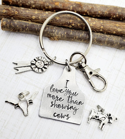 Key Chain "I Love you more than Showing Cows"